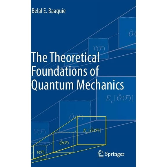 The Theoretical Foundations of Quantum Mechanics, (Hardcover)