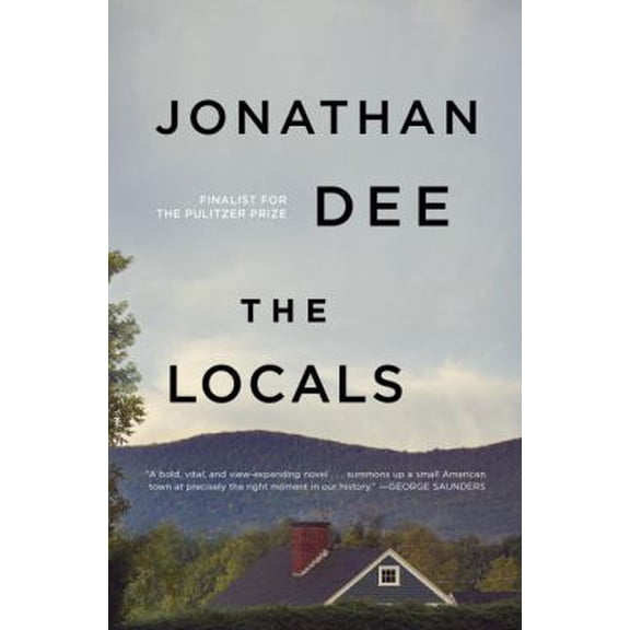 Pre-Owned The Locals: A Novel (Hardcover) 0812993225 9780812993226