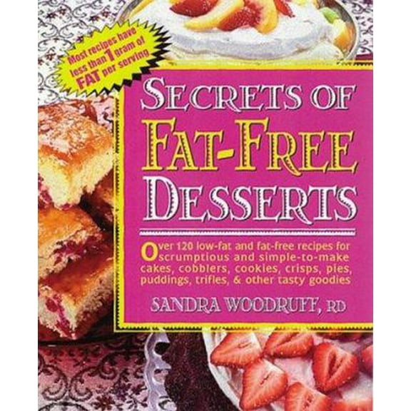 Pre-Owned Secrets of Fat-free Desserts (Secrets of Fat-free Cooking) (Paperback) 0895298244 9780895298249