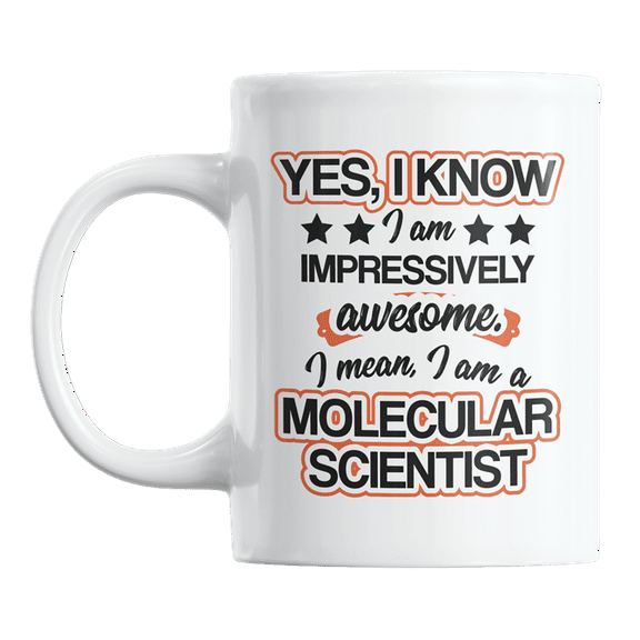 Impressively Awesome Molecular Scientist Coffee & Tea Gift Mug for Scientists (11oz)