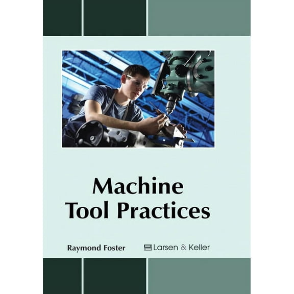 Machine Tool Practices, (Hardcover)