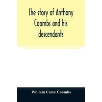The story of Anthony Coombs and his descendants, (Paperback)