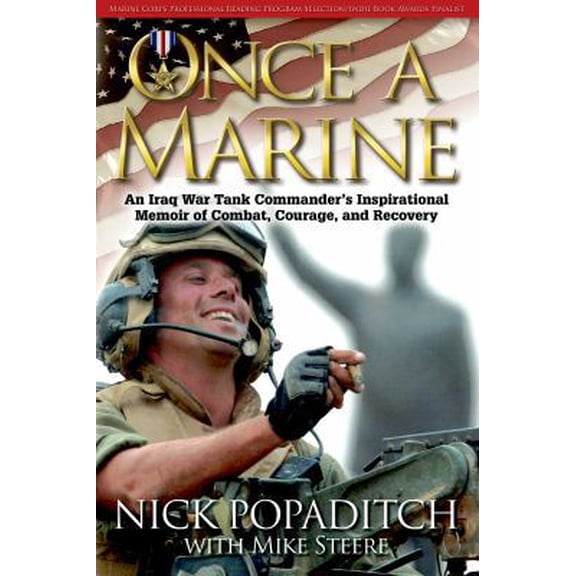 Pre-Owned Once a Marine: An Iraq War Tank Commander's Inspirational Memoir of Combat, Courage, and Recovery (Paperback) 1611211441 9781611211443