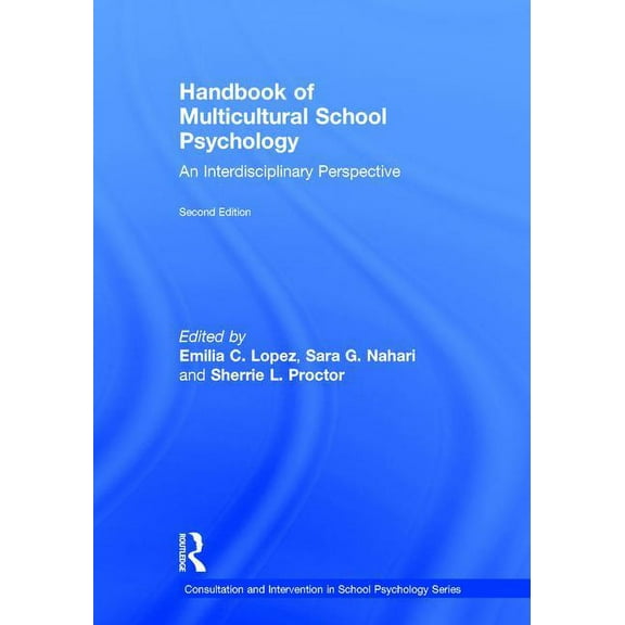 Consultation, Supervision, and Professio Handbook of Multicultural School Psychology: An Interdisciplinary Perspective, (Hardcover)
