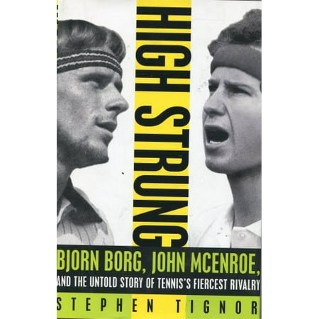 - High Strung: Bjorn Borg, John McEnroe, and the Untold Story of Tennis's Fiercest Rivalry, Tignor, Stephen