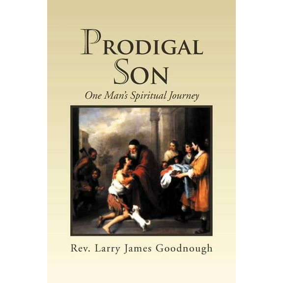 Prodigal Son: One Man's Spiritual Journey, (Paperback)