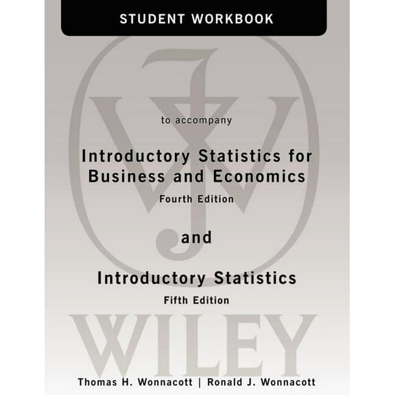 Student Workbook to Accompany Introductory Statistics for Business and Economics 4e and Introductory Statistics 5e, (Paperback)