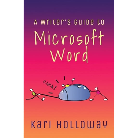 Pre-Owned The Writer's Guide to Microsoft Word (Paperback) 1733790292 9781733790291