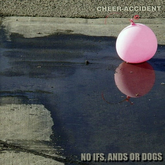 Cheer-Accident - No Ifs, Ands Or Dogs - Alternative - CD