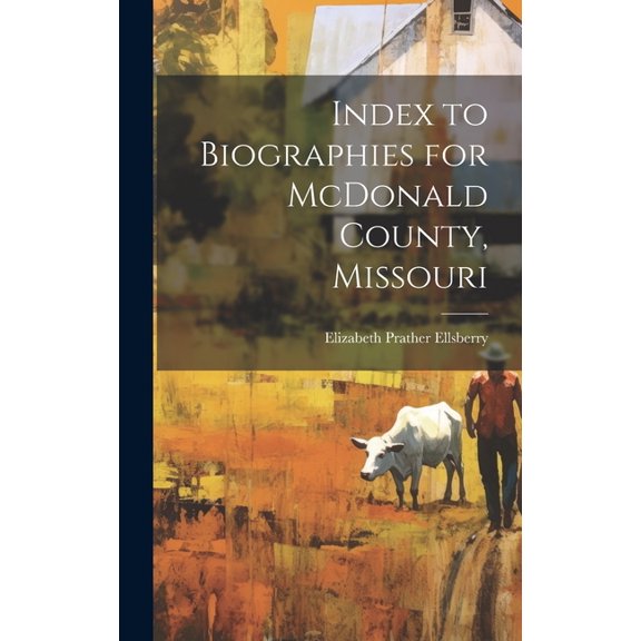 Index to Biographies for McDonald County, Missouri (Hardcover)