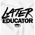 thumbnail image 2 of Funny Graduation Later Educator Unisex Fleece Graphic Zip Up Hoodie Brisco Brands 4X, 2 of 5