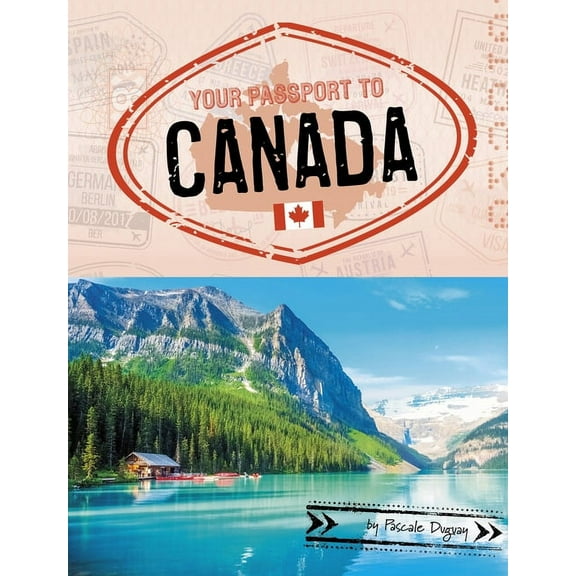 World Passport Your Passport to Canada, (Hardcover)