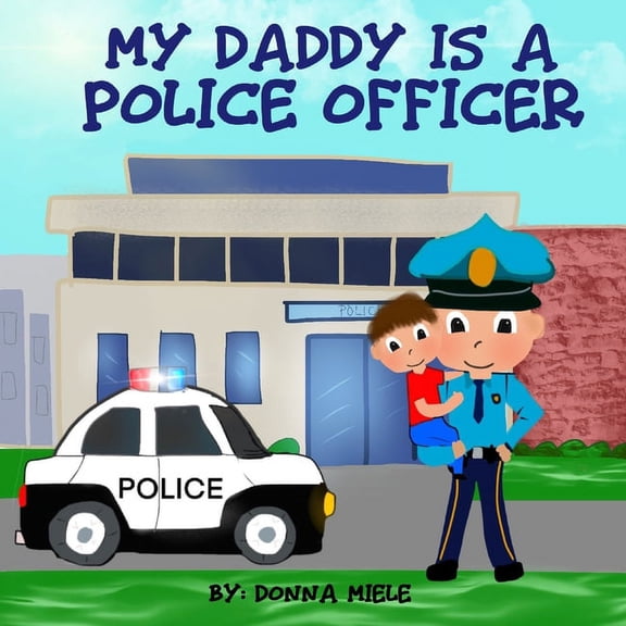 My Daddy is a Police Officer, (Paperback)