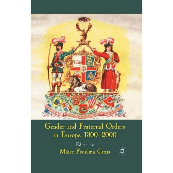 Gender and Fraternal Orders in Europe, 1300-2000, (Paperback)