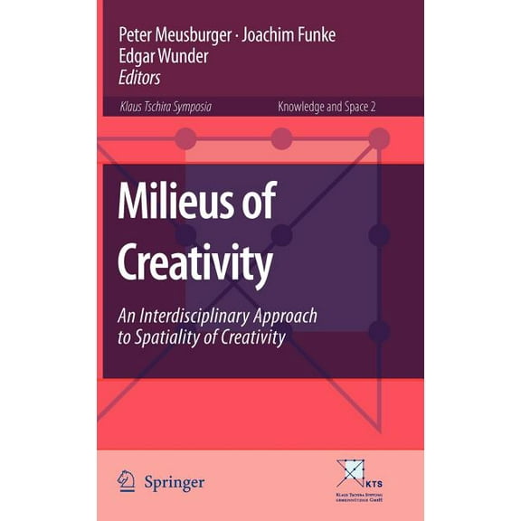Knowledge and Space Milieus of Creativity: An Interdisciplinary Approach to Spatiality of Creativity, Book 2, (Hardcover)