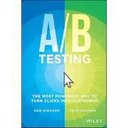 A/B Testing: The Most Powerful Way to Turn Clicks Into Customers, (Hardcover)