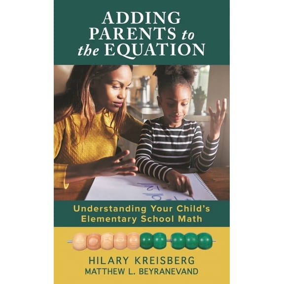 Adding Parents to the Equation: Understanding Your Child's Elementary School Math, (Hardcover)