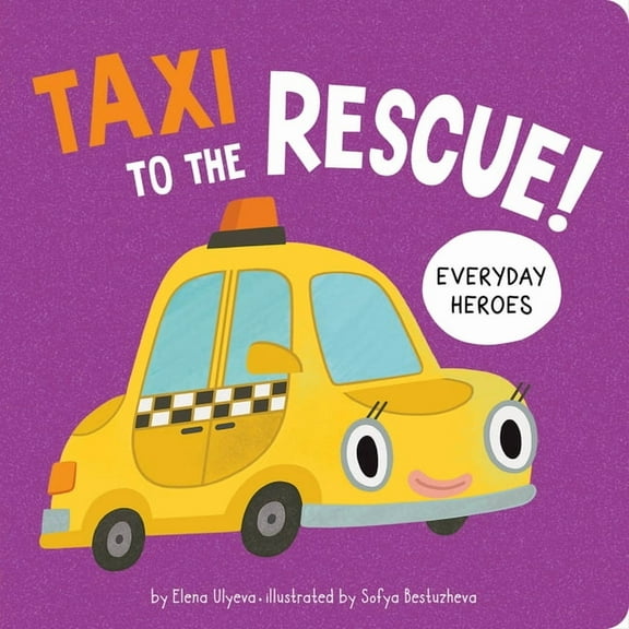 Everyday Heroes Taxi to the Rescue!, (Board Book)