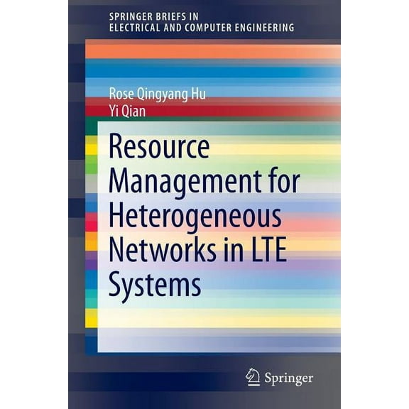 Springerbriefs in Electrical and Compute Resource Management for Heterogeneous Networks in Lte Systems, (Paperback)