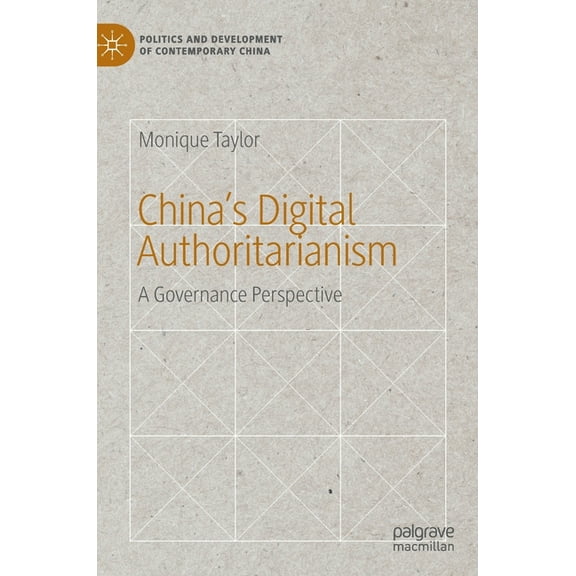 Politics and Development of Contemporary China's Digital Authoritarianism: A Governance Perspective, (Hardcover)
