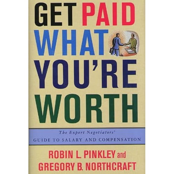 Pre-Owned Get Paid What You're Worth: The Expert Negotiators' Guide to Salary and Compensation, 9780312242541, 0312242549, Hardcover, First Edition edition