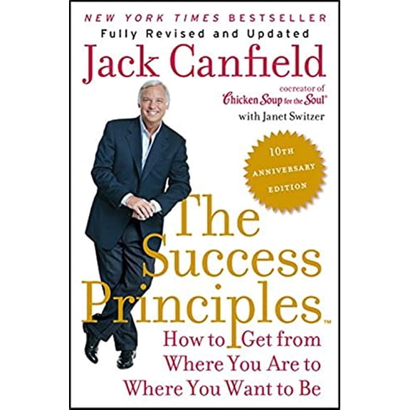 Pre-Owned The Success Principles: How to Get from Where You Are to Where You Want to Be (Paperback) 0062364286 9780062364289