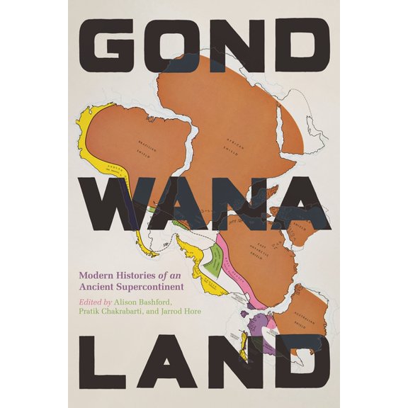 Gondwanaland: Modern Histories of an Ancient Supercontinent, (Paperback)