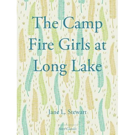 The Camp Fire Girls at Long Lake - eBook (Best Way To Start A Campfire)