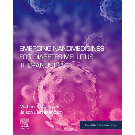 Micro and Nano Technologies: Emerging Nanomedicines for Diabetes Mellitus Theranostics (Paperback)