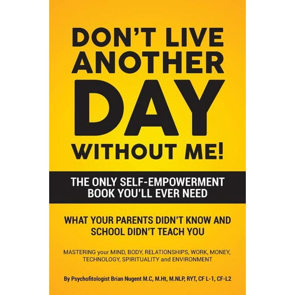 Don't Live Another Day Without Me, (Paperback)