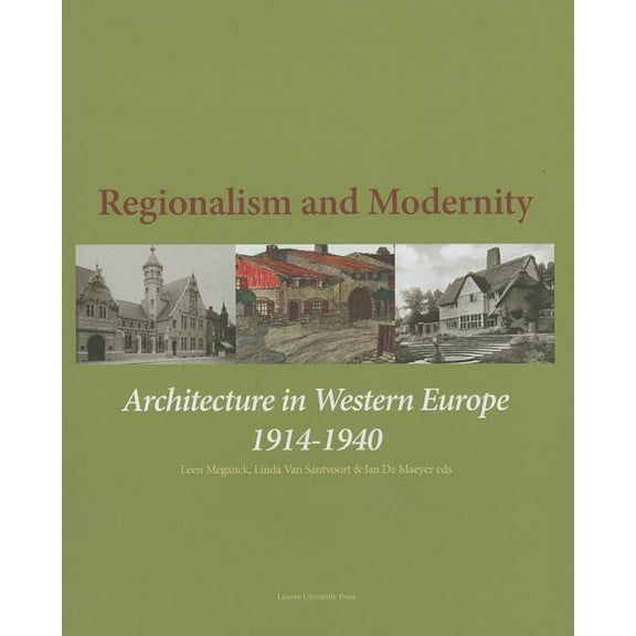 KADOC Artes Regionalism and Modernity: Architecture in Western Europe 1914-1940, (Hardcover)