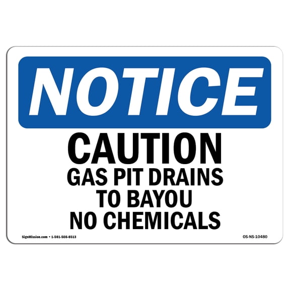 OSHA Notice Sign - Caution Gas Pit Drains To Bayou No Chemicals |  Aluminum Sign | Protect Your Business, Work Site, Warehouse & Shop Area |  Made in the USA