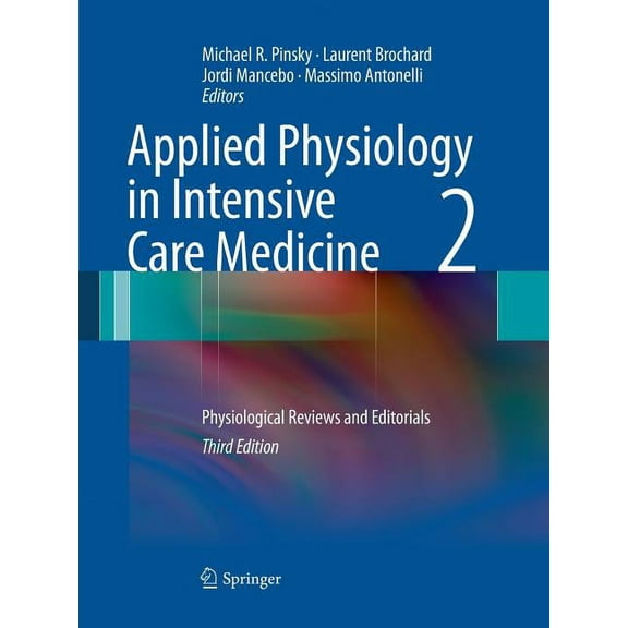 Applied Physiology in Intensive Care Medicine 2: Physiological Reviews and Editorials, (Paperback)