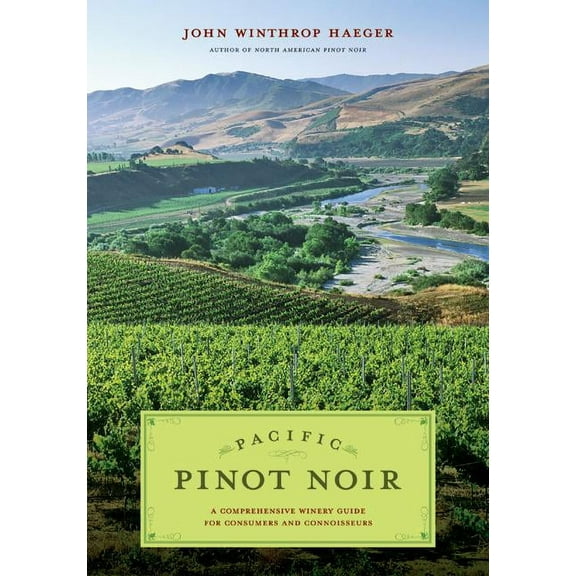 Pacific Pinot Noir : A Comprehensive Winery Guide for Consumers and Connoisseurs (Edition 1) (Paperback)