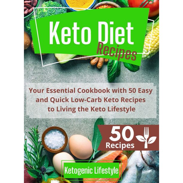 Keto Diet Recipes Your Essential Cookbook With 50 Easy And Quick Low Carb Keto Recipes To Living The Keto Lifestyle Hardcover Walmart Com Walmart Com