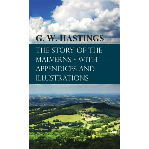 Story of the Malverns - With Appendices and Illustrations (Hardcover)