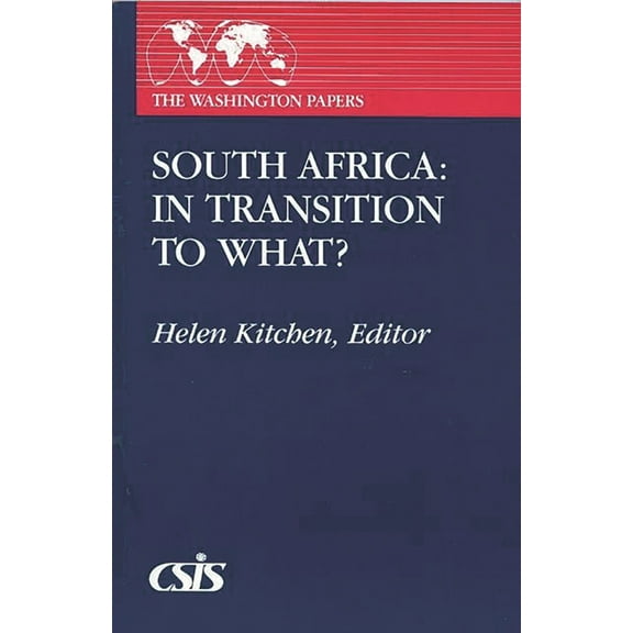 Washington Papers South Africa: In Transition to What?, (Paperback)