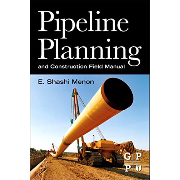 Pre-Owned Pipeline Planning and Construction Field Manual (Paperback) 0123838673 9780123838674