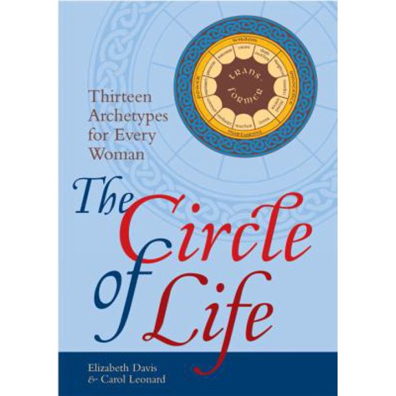 Pre-Owned The Circle of Life: Thirteen Archetypes for Every Woman (Paperback) 1587611600 9781587611605