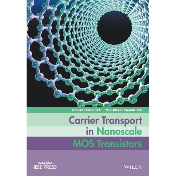 Pre-Owned IEEE Press: Carrier Transport in Nanoscale Mos Transistors (Hardcover)