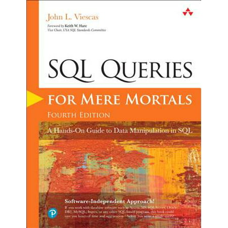 SQL Queries for Mere Mortals : A Hands-On Guide to Data Manipulation in