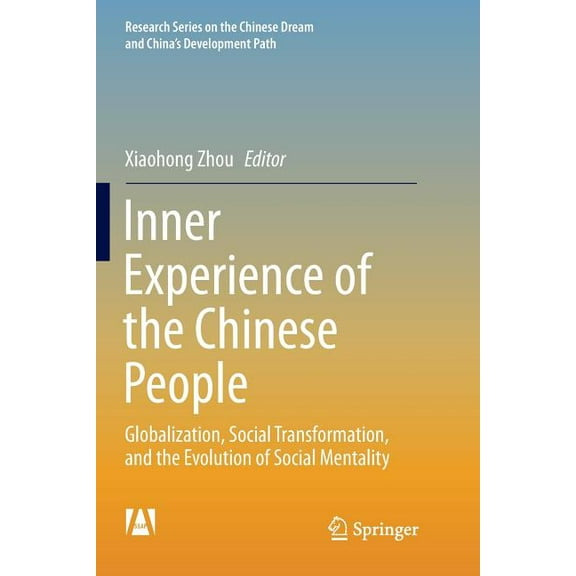 Research the Chinese Dream and China's D Inner Experience of the Chinese People: Globalization, Social Transformation, and the Evolution of Social Mentality, (Paperback)