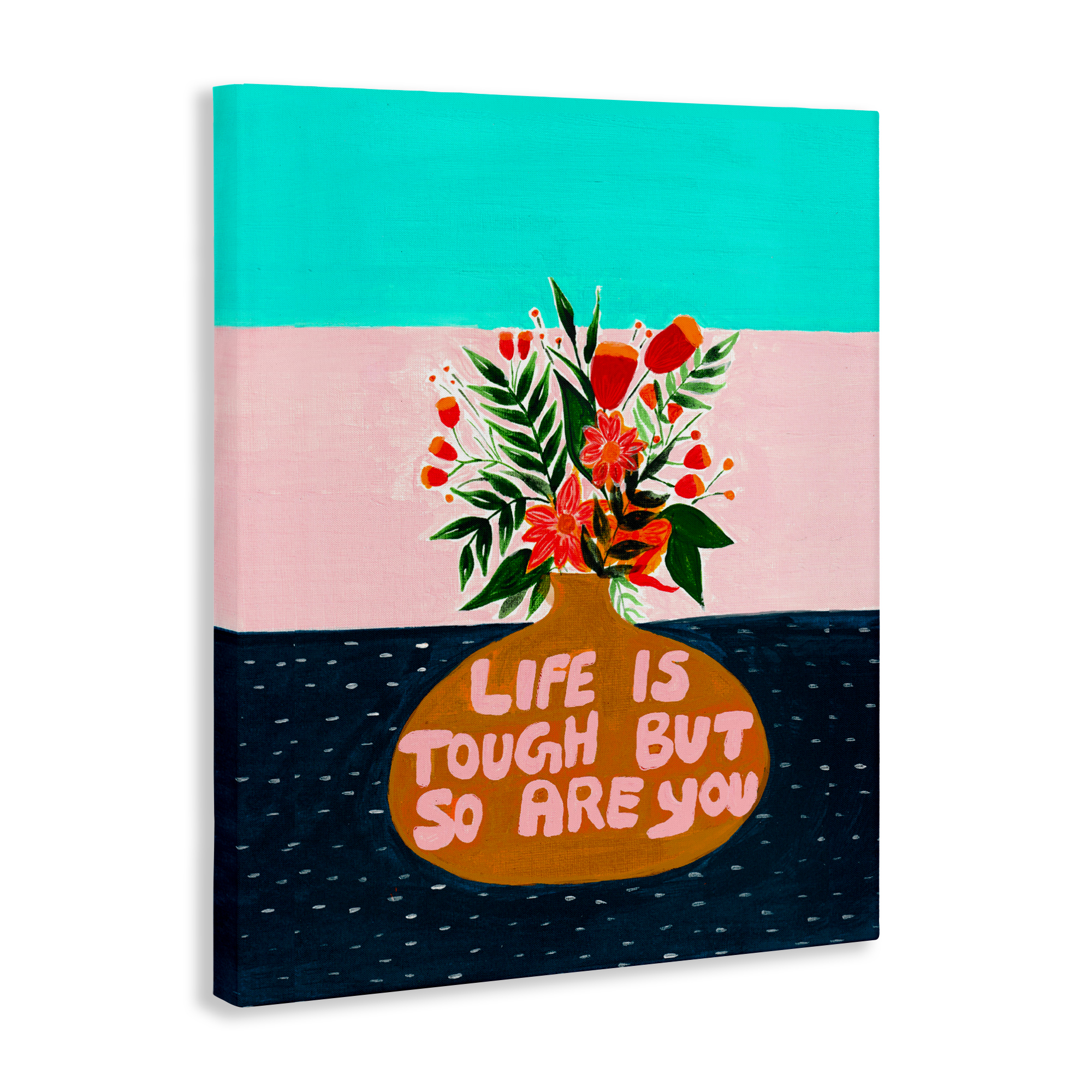 Life Tough So Are You Canvas Wall Art, design by Nabeela Rumi