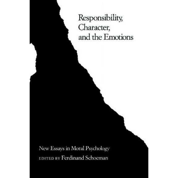 Responsibility, Character, and the Emotions: New Essays in Moral Psychology, (Paperback)