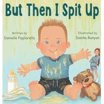 But Then I Spit Up, (Hardcover)