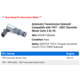 thumbnail image 2 of Automatic Transmission Solenoid - Compatible with 1997 - 2007 Chevy Monte Carlo 3.8L V6 1998 1999 2000 2001 2002 2003 2004 2005 2006, 2 of 2