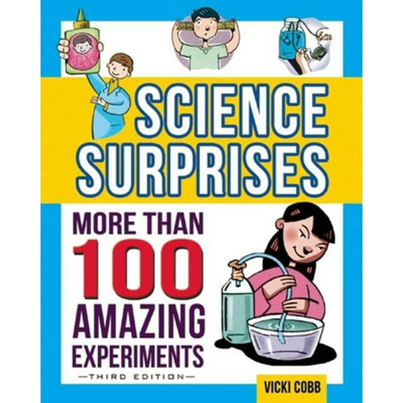 Pre-Owned Science Surprises: More Than 100 Amazing Experiments (Paperback) 1632203162 9781632203168