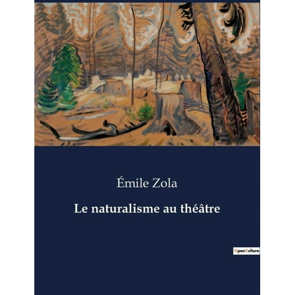 Le naturalisme au théâtre (Paperback)