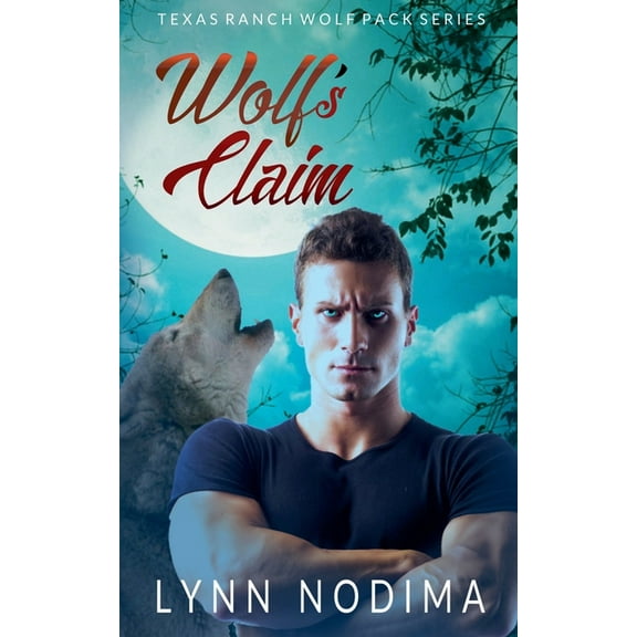 Texas Ranch Wolf Pack Wolf's Claim, Book 2, (Paperback)