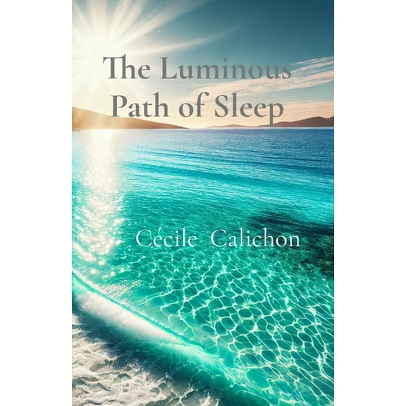 The Luminous Path of Sleep: A Guide To Lucid Dreaming, (Paperback)